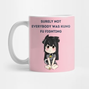 Surely not everybody was kung fu fighting Mug